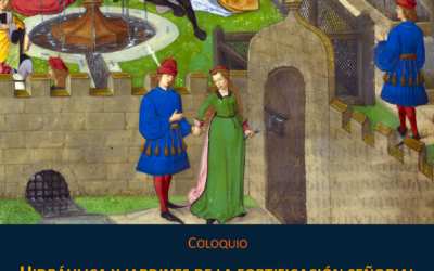 Coloquio: Hidráulica y jardines de la fortificación Señorial